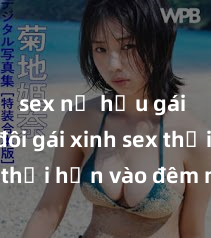 sex nữ hầu gái Cặp đôi gái xinh sex thổi hồn vào đêm muộn