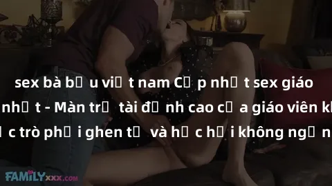 sex bà bầu việt nam Cập nhật sex giáo viên vietsub mới nhất - Màn trổ tài đỉnh cao của giáo viên khiến học trò phải ghen tị và học hỏi không ngừng. Xem ngay để không bỏ lỡ!