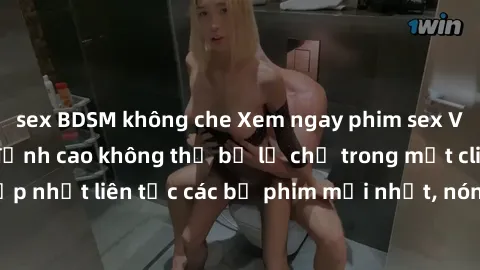 sex BDSM không che Xem ngay phim sex Vietsub hấp dẫn, đỉnh cao không thể bỏ lỡ chỉ trong một click! Cập nhật liên tục các bộ phim mới nhất, nóng bỏng và đầy kích thích.