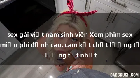 sex gái việt nam sinh viên Xem phim sex online miễn phí đỉnh cao, cam kết chất lượng tốt nhất