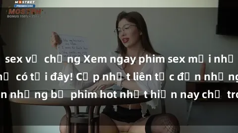 sex vợ chồng Xem ngay phim sex mới nhất, hấp dẫn nhất chỉ có tại đây! Cập nhật liên tục đến những bộ phim hot nhất hiện nay chỉ trong vài cú click!