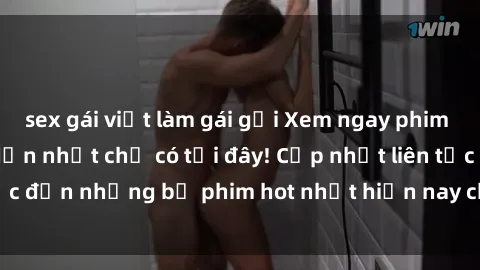 sex gái việt làm gái gọi Xem ngay phim sex mới nhất, hấp dẫn nhất chỉ có tại đây! Cập nhật liên tục đến những bộ phim hot nhất hiện nay chỉ trong vài cú click!