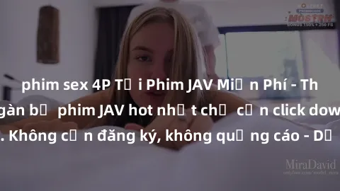phim sex 4P Tải Phim JAV Miễn Phí - Thưởng thức hàng ngàn bộ phim JAV hot nhất chỉ cần click download. Không cần đăng ký, không quảng cáo - Dễ dàng tải về và xem online!