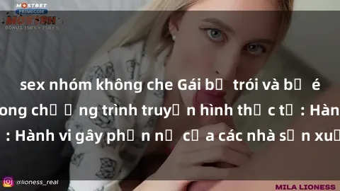 sex nhóm không che Gái bị trói và bị ép buộc làm tình trong chương trình truyền hình thực tế: Hành vi gây phẫn nộ của các nhà sản xuất và người xem.