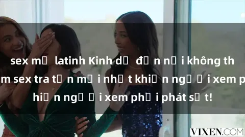 sex mỹ latinh Kinh dị đến nỗi không thể tin nổi: Phim sex tra tấn mới nhất khiến người xem phải phát sốt!