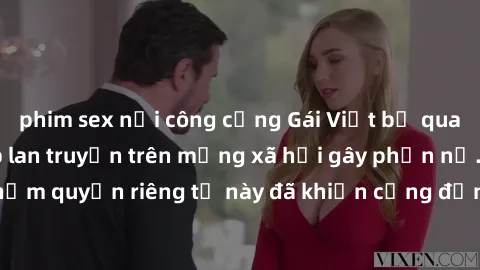 phim sex nơi công cộng Gái Việt bị quay lén khi tắm, clip lan truyền trên mạng xã hội gây phẫn nộ. Hành động vi phạm quyền riêng tư này đã khiến cộng đồng mạng bức xúc và đòi trừng phạt thật nghiêm kh