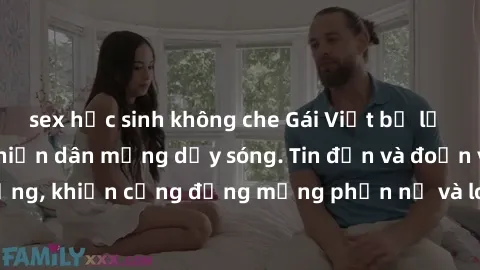 sex học sinh không che Gái Việt bị lộ clip sex, scandal khiến dân mạng dậy sóng. Tin đồn và đoạn video gây chấn động, khiến cộng đồng mạng phẫn nộ và lo lắng. Bi kịch ẩn sau bức màn đen tối của thế gi