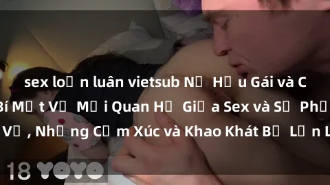 sex loạn luân vietsub Nữ Hầu Gái và Cuộc Sống Của Họ: Bí Mật Về Mối Quan Hệ Giữa Sex và Sự Phục Vụ, Những Cảm Xúc và Khao Khát Bị Lẫn Lộn Trong Lĩnh Vực Này.