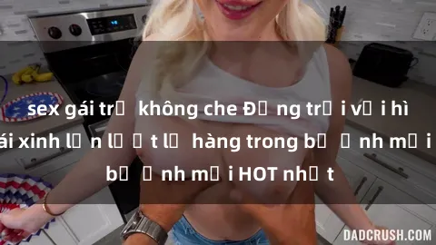 sex gái trẻ không che Động trời với hình ảnh gái xinh lần lượt lộ hàng trong bộ ảnh mới HOT nhất