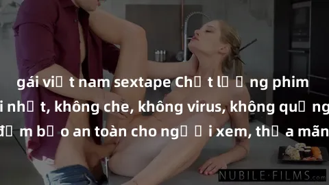 gái việt nam sextape Chất lượng phim sex cập nhật mới nhất, không che, không virus, không quảng cáo, đảm bảo an toàn cho người xem, thỏa mãn nhu cầu tình dục của bạn.