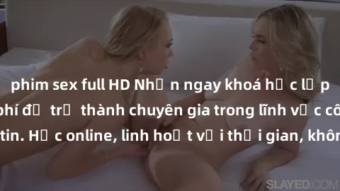 phim sex full HD Nhận ngay khoá học lập trình Java miễn phí để trở thành chuyên gia trong lĩnh vực công nghệ thông tin. Học online, linh hoạt với thời gian, không giới hạn địa điểm. Đăng ký ngay!