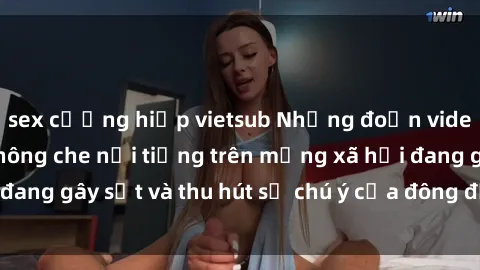 sex cưỡng hiếp vietsub Những đoạn video sex Việt Nam không che nổi tiếng trên mạng xã hội đang gây sốt và thu hút sự chú ý của đông đảo người xem.