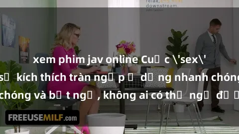 xem phim jav online Cuộc 'sex' trong thang máy: Khi sự kích thích tràn ngập ở dạng nhanh chóng và bất ngờ, không ai có thể ngờ được điều gì sẽ xảy ra!