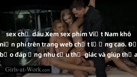 sex chị dâu Xem sex phim Việt Nam không che hoàn toàn miễn phí trên trang web chất lượng cao. Đảm bảo đáp ứng nhu cầu thị giác và giúp thỏa mãn mong muốn của bạn.