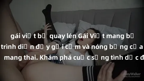 gái việt bị quay lén Gái Việt mang bầu và làm tình: Màn trình diễn đầy gợi cảm và nóng bỏng của phụ nữ mang thai. Khám phá cuộc sống tình dục đầy hấp dẫn và mới lạ của họ!