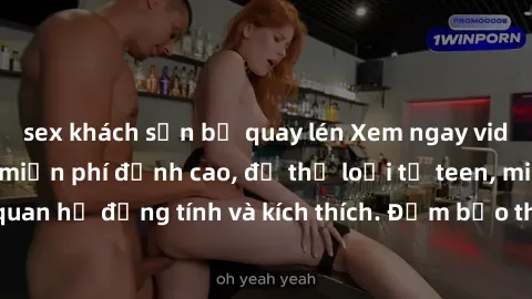 sex khách sạn bị quay lén Xem ngay video sex không che miễn phí đỉnh cao, đủ thể loại từ teen, milf đến các cảnh quan hệ đồng tính và kích thích. Đảm bảo thoả mãn mọi khả năng kích thích của bạn!