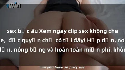 sex bắc âu Xem ngay clip sex không che cực hot, không che,  độc quyền chỉ có tại đây! Hấp dẫn, nóng bỏng và hoàn toàn miễn phí, không thể bỏ qua!