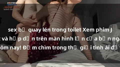 sex bị quay lén trong toilet Xem phim JAV vietsub mới nhất và hấp dẫn trên màn hình lớn của bạn ngay hôm nay! Đắm chìm trong thế giới tình ái đầy nóng bỏng và kích thích.