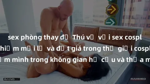sex phòng thay đồ Thú vị với sex cosplay anime: Trải nghiệm mới lạ và đắt giá trong thế giới cosplay! Đắm mình trong không gian hư cấu và thỏa mãn niềm đam mê của bạn!