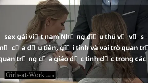 sex gái việt nam Những điều thú vị về sex ở Bắc Âu: Sự mở cửa đầu tiên, giới tính và vai trò quan trọng của giáo dục tình dục trong các quốc gia này.