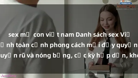 sex mẹ con việt nam Danh sách sex Việt Nam không che - Ảnh toàn cảnh phong cách mới đầy quyến rũ và nóng bỏng, cực kỳ hấp dẫn, không thể bỏ qua!